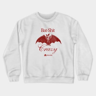 Bat-Shit Crazy - Graphic Tee Crewneck Sweatshirt